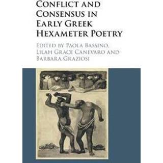 Conflict and Consensus in Early Greek Hexameter Poetry