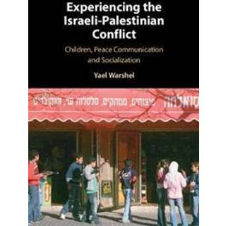Experiencing the Israeli-Palestinian Conflict