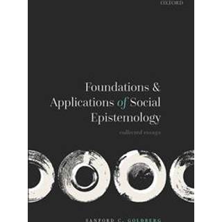 Foundations and Applications of Social Epistemology