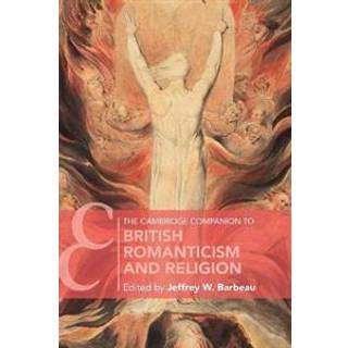 The Cambridge Companion to British Romanticism and Religion