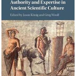 Authority and Expertise in Ancient Scientific Culture