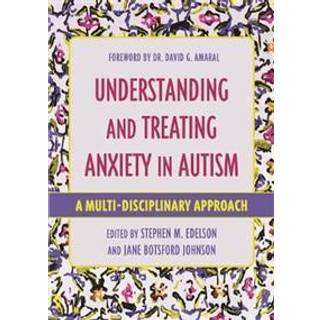 Understanding and Treating Anxiety in Autism