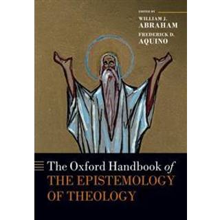 The Oxford Handbook of the Epistemology of Theology