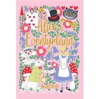 Lewis Carroll - Gyldendals Udødelige Klassikere: Alice i Eventyrland