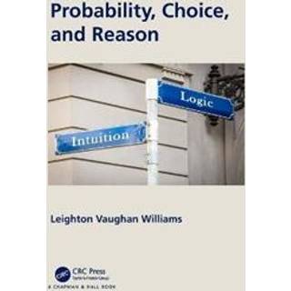 Probability, Choice, and Reason