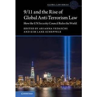 9/11 and the Rise of Global Anti-Terrorism Law