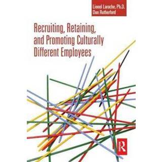 Recruiting, Retaining and Promoting Culturally Different Employees