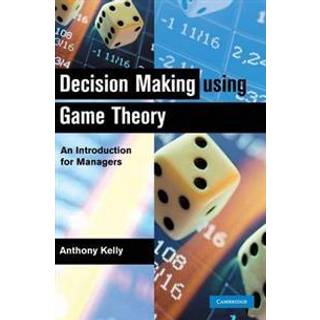 Decision Making Using Game Theory