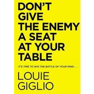 Don't Give the Enemy a Seat at Your Table