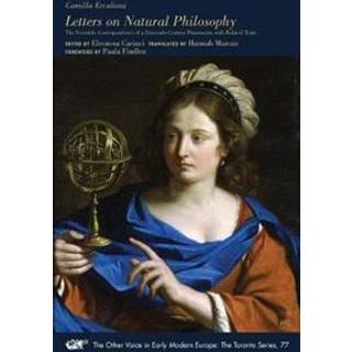 Letters on Natural Philosophy – The Scientific Correspondence of a Sixteenth–Century Pharmacist, with Related Texts