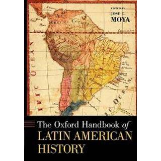 The Oxford Handbook of Latin American History