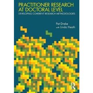 Practitioner Research at Doctoral Level