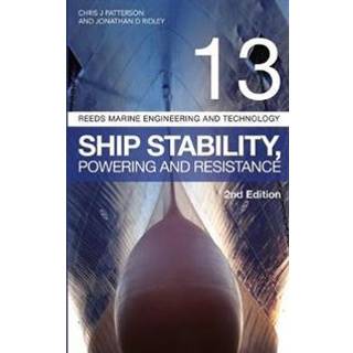 Reeds Vol 13: Ship Stability, Powering and Resistance