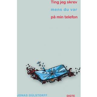Ting jeg skrev mens du var på min telefon