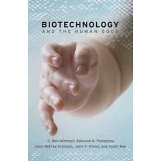 Biotechnology and the Human Good