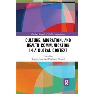 Culture, Migration, and Health Communication in a Global Context