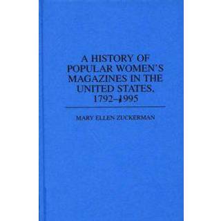 A History of Popular Women's Magazines in the United States, 1792-1995