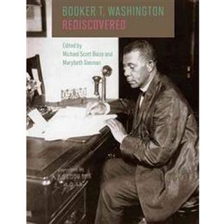 Booker T. Washington Rediscovered