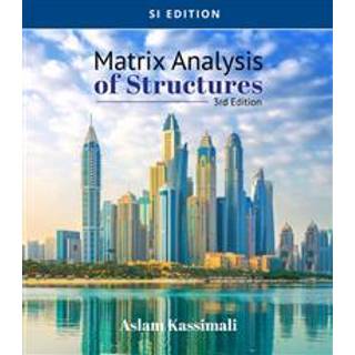 Matrix Analysis of Structures, SI Edition