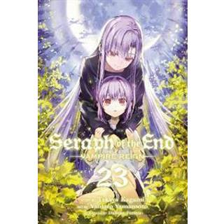Takaya Kagami - Seraph of the End, Vol. 23: Vampire Reign ...