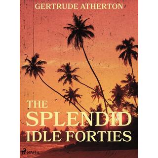 The Splendid, Idle Forties