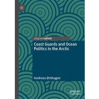 Coast Guards and Ocean Politics in the Arctic