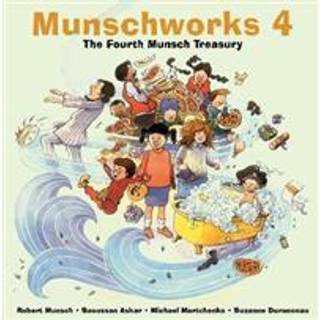 Munschworks 4: The Fourth Munsch Treasury