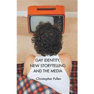 Gay Identity, New Storytelling and The Media