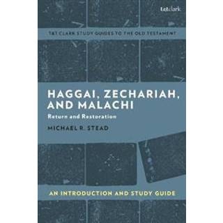 Haggai, Zechariah, and Malachi: An Introduction and Study Guide