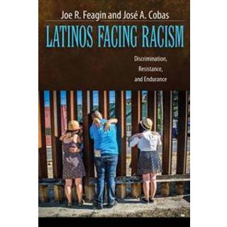 Latinos Facing Racism (4, 2013) | Joe R. Feagin,Jose A. Cobas