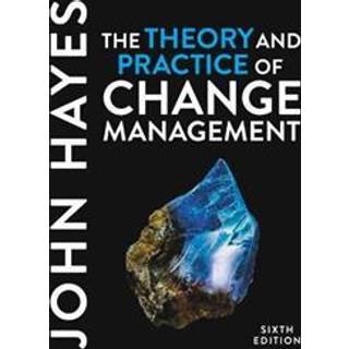 The Theory and Practice of Change Management