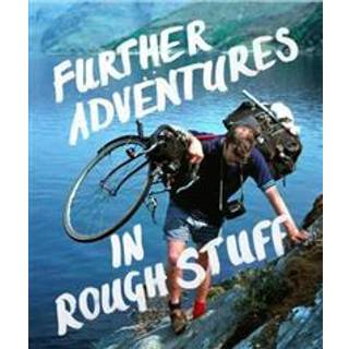 Further Adventures in Rough Stuff