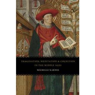 Imagination, Meditation, and Cognition in the Middle Ages
