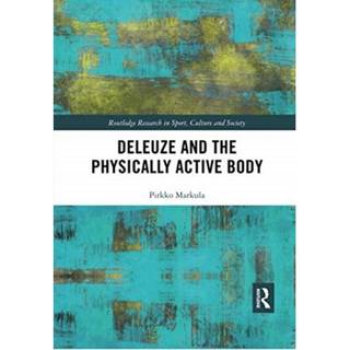 Deleuze and the Physically Active Body