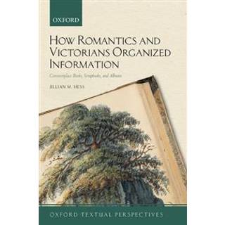 How Romantics and Victorians Organized Information