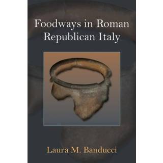 Foodways in Roman Republican Italy