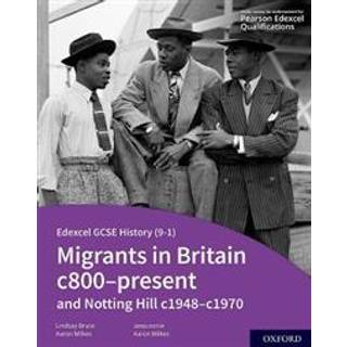 Edexcel GCSE History 9-1: Migrants in Britain c800-present and Notting Hill c1948-c1970 Student Book