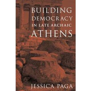Building Democracy in Late Archaic Athens