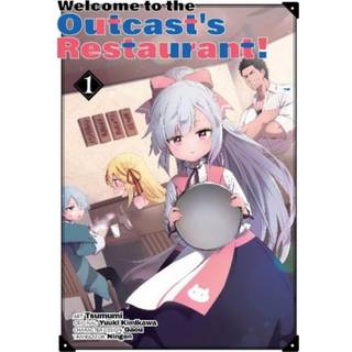 Welcome to the Outcast's Restaurant! Vol. 1 (manga)