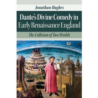 Dante’s Divine Comedy in Early Renaissance England