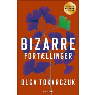 Olga Tokarczuk - Bizarre fortællinger