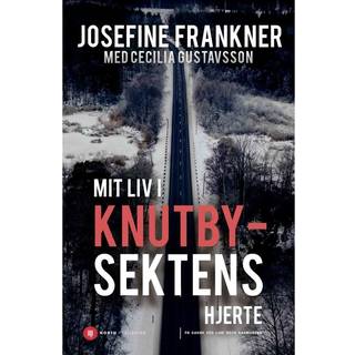 Josefine Frankner Mit liv i Knutbysektens hjerte