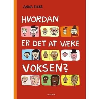Anna Fiske - Hvordan er det at være voksen?