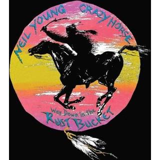 Neil Young - Way Down the Rust Bucket