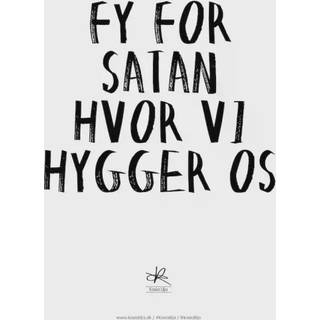 Kasia Lilja - FY FOR SATAN HVOR VI HYGGER OS - Plakat - A4