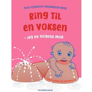 Julie-Elsebeth Johannesen Krog - Ring til en voksen - jeg er nogens mor