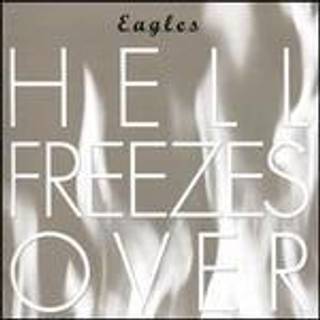 Eagles - Hell Freezes Over (25th Anniversary Reissue)
