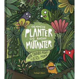 Tæmmede planter og andre mutanter af Iban Edouardo Muñoz