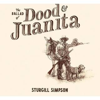 Sturgill Simpson - The Ballad of Dood & Juanita