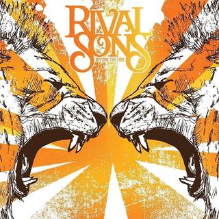Rival Sons - Before the Fire